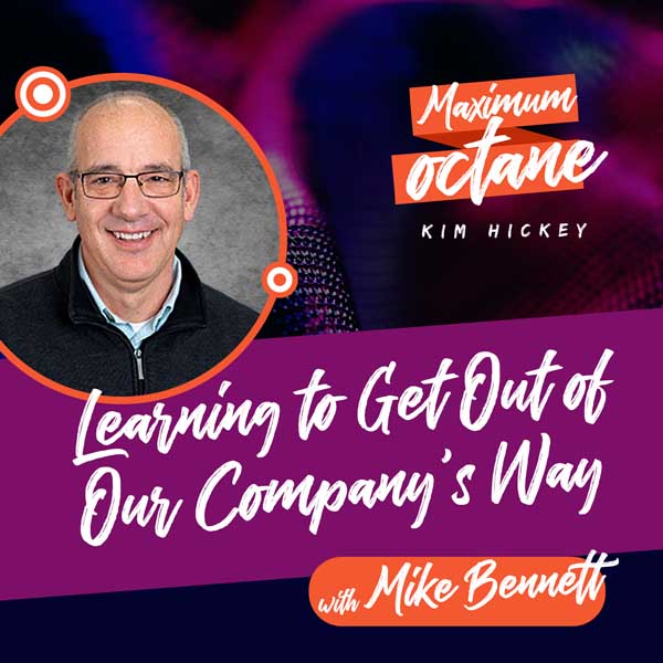 Learning to Get Out of Our Company's Way with Mike Bennett