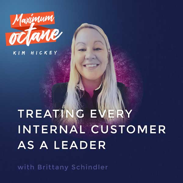Treating Every Internal Customer As A Leader with Brittany Schindler