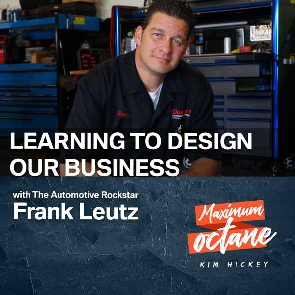 Learning To Design Our Business with The Automotive Rockstar Frank Leutz