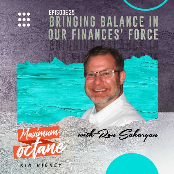 Bringing Balance In Our Finances' Force with Ron Saharyan