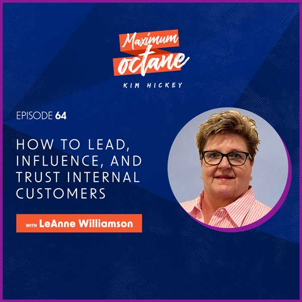 How To Lead, Influence, and Trust Internal Customers with LeAnne Williamson