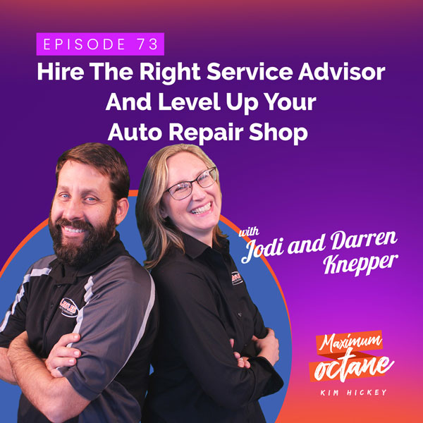 Hire The Right Service Advisor And Level Up Your Auto Repair Shop with Jodi and Darren Knepper