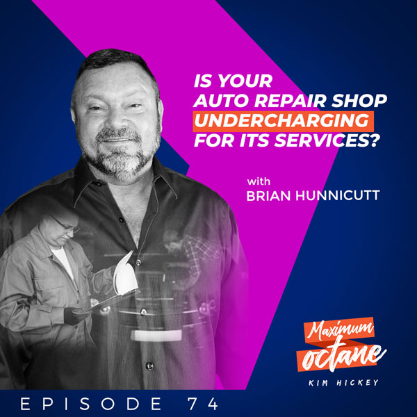 Is Your Auto Repair Shop Undercharging For Its Services? with Brian Hunnicutt