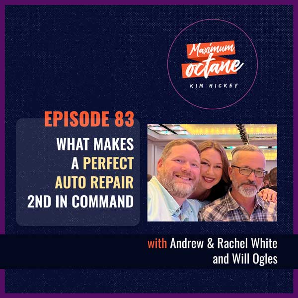 What Makes A Perfect Auto Repair 2nd In Command with Andrew & Rachel White and Will Ogles