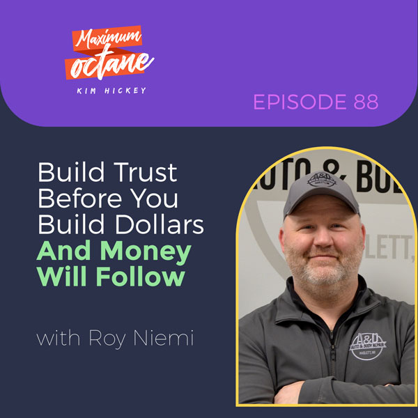 Build Trust Before You Build Dollars And Money Will Follow with Roy Niemi